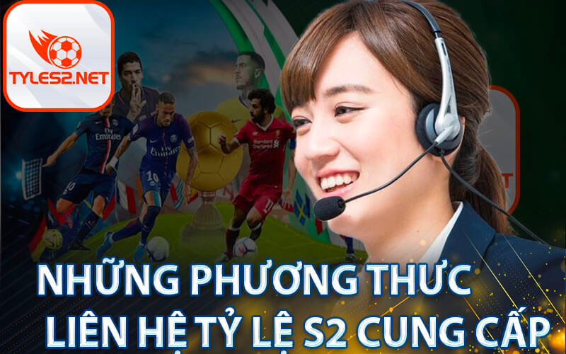 Những phương thưc liên hệ tỷ lệ s2 cung cấp