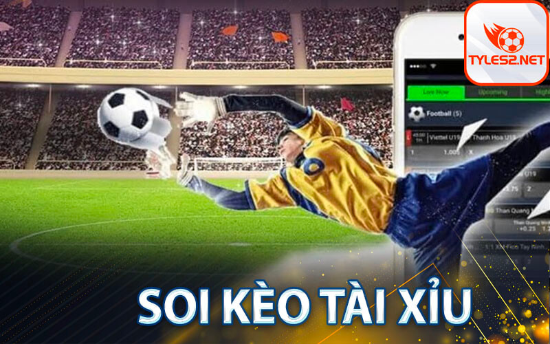Soi kèo tài xỉu