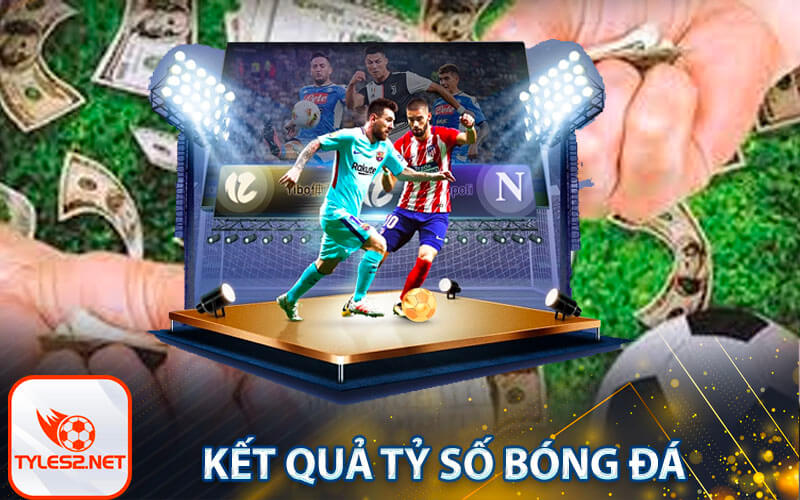 Kết quả tỷ số bóng đá