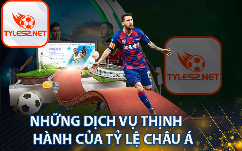 Những dịch vụ thịnh hành của Tỷ lệ châu Á