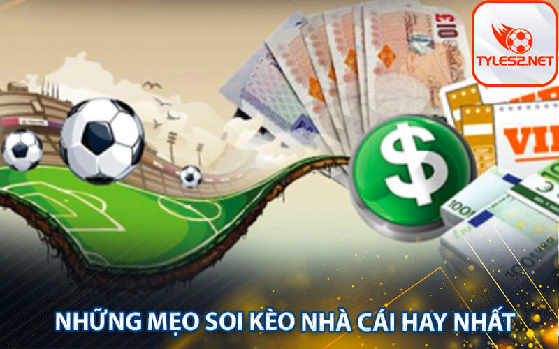 Những mẹo soi kèo nhà cái hay nhất