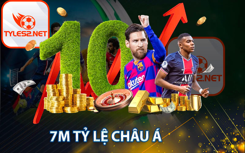 7m tỷ lệ châu á