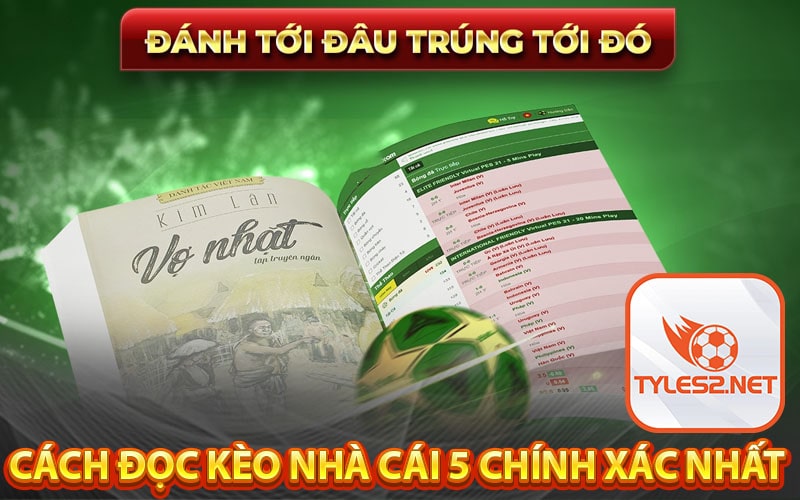 Cách đọc kèo nhà cái 5 chính xác nhất