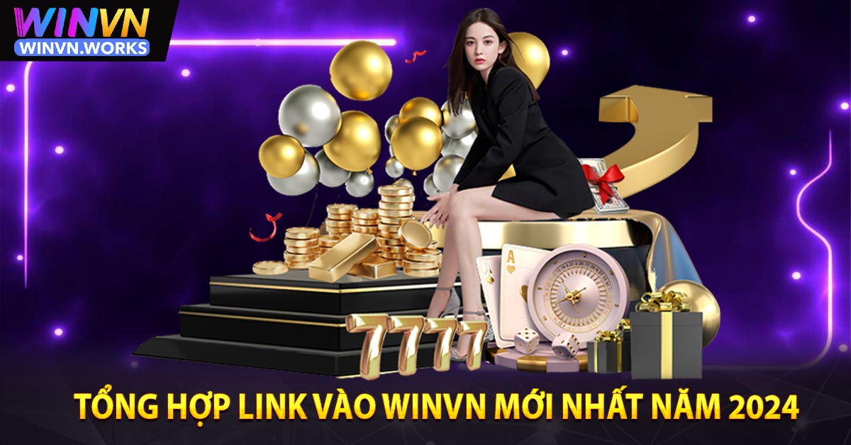 Tổng Hợp Link Vào WINVN Mới Nhất Năm 2024