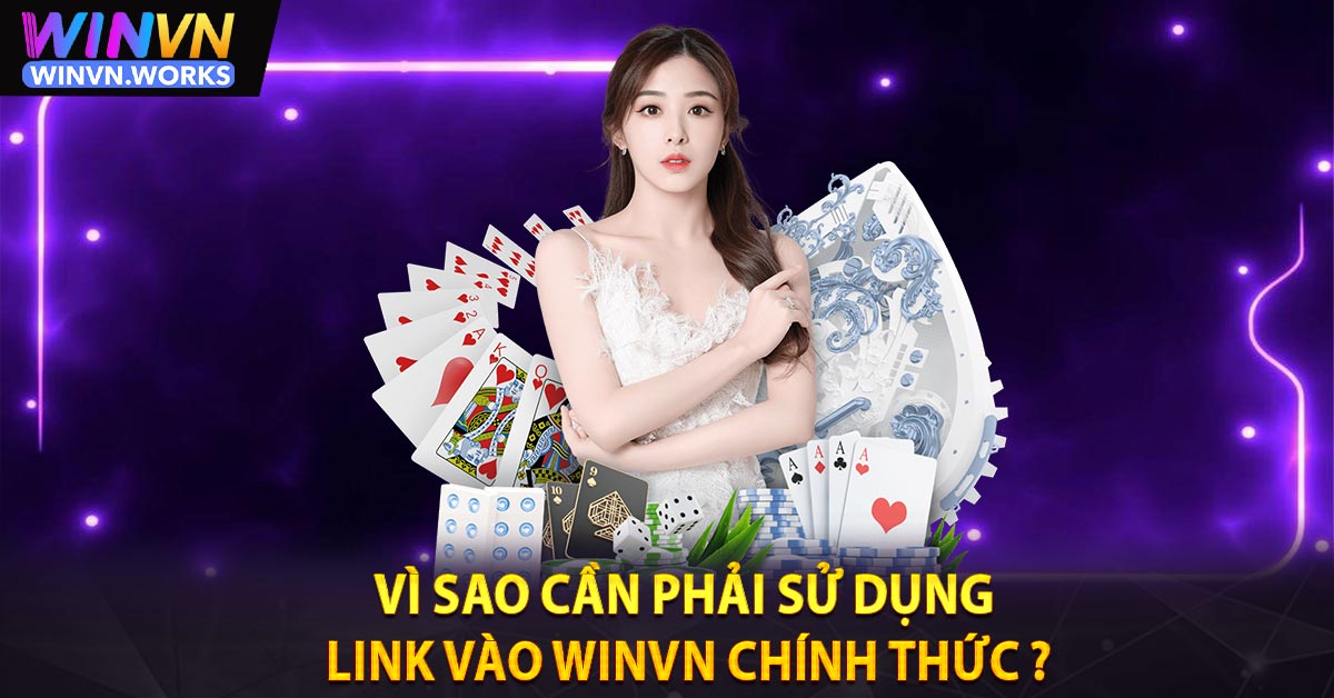 Vì sao cần phải sử dụng link vào WINVN chính thức ?