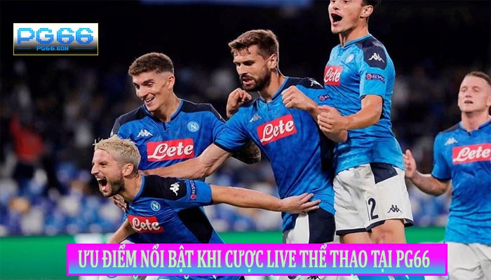 Ưu Điểm Nổi Bật Khi Cược Live Thể Thao Tại PG66