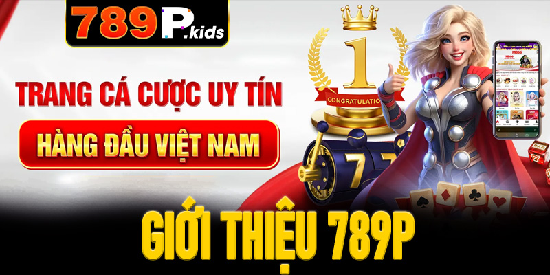 Giới thiệu 789P - Cổng game cá cược đỉnh cao 2025