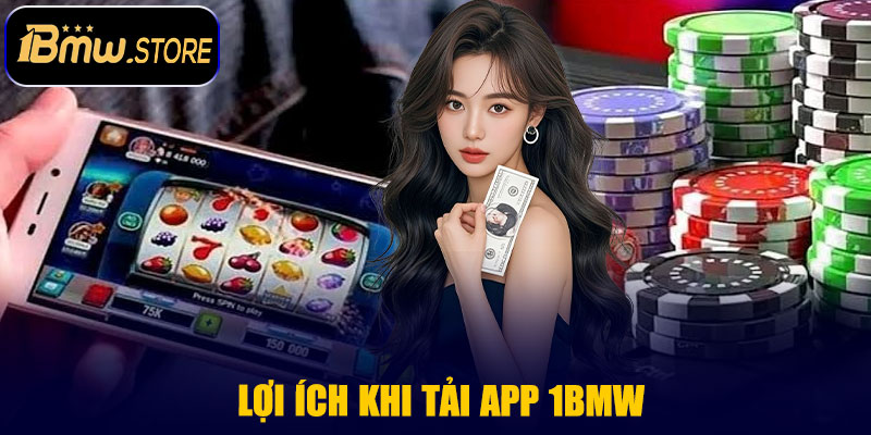 Lợi Ích Khi Tải App 1BMW