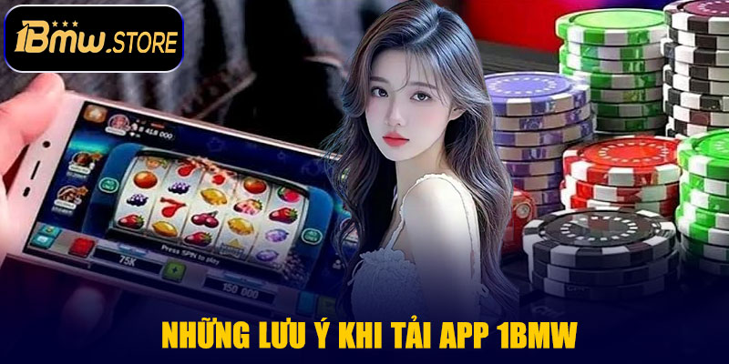 Những Lưu Ý Khi Tải App 1BMW